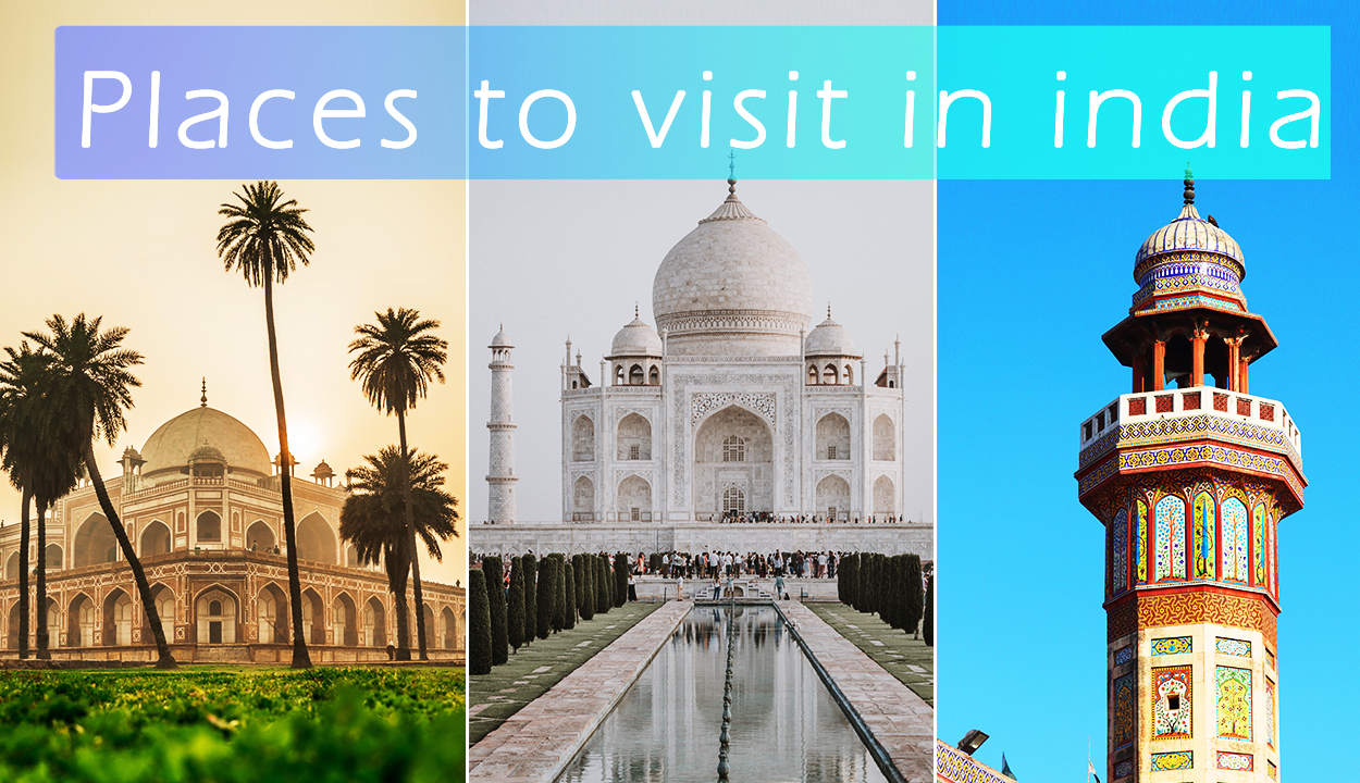 Top 5 Places To Visit In India Travel To India