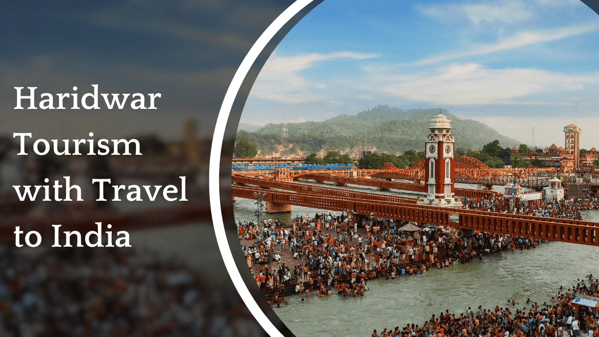 Haridwar Tourism with Travel to India